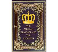 The Messiah in Moses and the Prophets