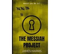 THE MESSIAH PROJECT (The Eden Manifesto)