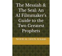 The Messiah & The Seal: An AI Filmmaker's Guide to the Two Greatest Prophets ("THE DIVINE CINEMATIC CHRONICLES: An AI Filmmaker's Epic Saga from Genesis to The Final Judgment")