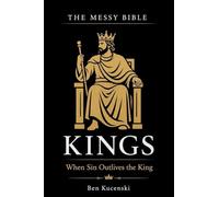 The Messy Bible: Kings - When Sin Outlives the King