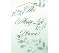 The Messy Life Planner: For People Whose Life Is a Lot Right Now
