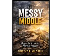 The Messy Middle: Before The Promise There is Process