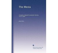 The Mesta: A study in Spanish economic history, 1273-1836