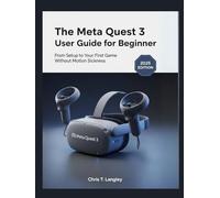 The Meta Quest 3 User Guide for Beginner: From Setup to Your First Game Without Motion Sickness