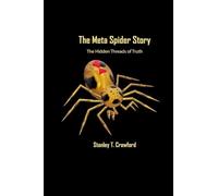 The Meta Spider Story: The Hidden Threads of Truth