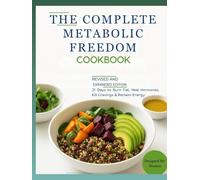 The Metabolic Freedom Cookbook: 21 Days to Burn Fat, Heal Hormones, Kill Cravings & Reclaim Energy - Inspired by Ben Azadi’s Proven Method