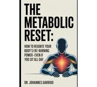 The Metabolic Reset: How to Reignite Your Body’s Fat-Burning Power - Even If You Sit All Day - The science-backed blueprint for reversing fatigue, ... workers (The Functional Performance Series)