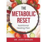 The Metabolic Reset: Nutritional Healing Plan