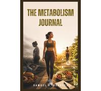 The Metabolism Journal: Daily Tracking to Overcome Slow Fat Loss, Low Energy, and Unhealthy Habits