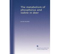The metabolism of phosphorus and iodine in deer