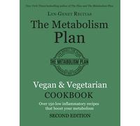 The Metabolism Plan Cookbook: Vegan & Vegetarian - Second Edition