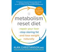 The Metabolism Reset Diet: Repair Your Liver, Stop Storing Fat, and Lose Weight Naturally