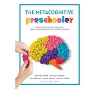 The Metacognitive Preschooler: How to Teach Academic, Social, and Emotional Intelligence to Your Youngest Students (a Singular, Practical Solution to Teaching Sel Competencies)