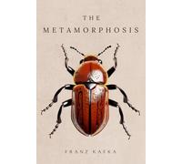 The Metamorphosis: by Franz Kafka | Deluxe Edition