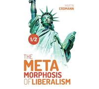 The Metamorphosis of Liberalism