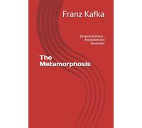 The Metamorphosis: (Original Edition) - Annotated and Illustrated