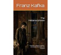 The Metamorphosis: Premium Collector's Edition: Annotated, Illustrated, and Analyzed
