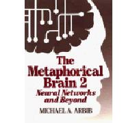 The Metaphorical Brain: Neural Networks and Beyond