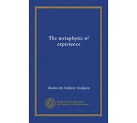 The metaphysic of experience (v.4)