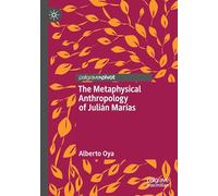 The Metaphysical Anthropology of Julián Marías