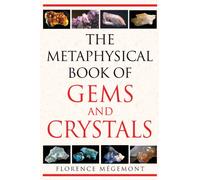 The Metaphysical Book of Gems and Crystals