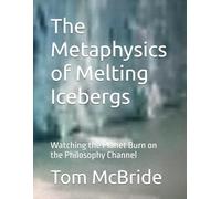 The Metaphysics of Melting Icebergs: Watching the Planet Burn on the Philosophy Channel