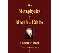 The Metaphysics of Morals and Ethics