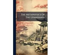 The Metaphysics Of The Upanishads