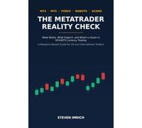 The MetaTrader Reality Check: What Works, What Doesn’t, and What’s a Scam in MT4/MT5 Currency Trading - A Research-Based Guide for US and International Traders