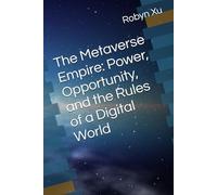 The Metaverse Empire: Power, Opportunity, and the Rules of a Digital World