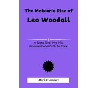 The Meteoric Rise of Leo Woodall: A Deep Dive into His Unconventional Path to Fame