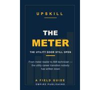 The Meter: From Meter Reader to AMI Technician - the Utility Door That's Still Open Without a Licence (A Field Guide)