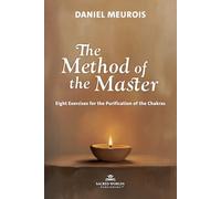 The Method of the Master: Eight Exercises for the Purification of the Chakras