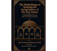 The Methodology of Studying the Jurisprudence of the Four Imams: Al-Manhajiyyah fi Dirasat Fiqh al-A'immat al-Arba'ah