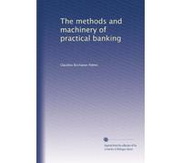The methods and machinery of practical banking