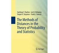 The Methods of Distances in the Theory of Probability and Statistics by Svetlozar T. Rachev (2013-01-03)