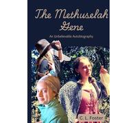 The Methuselah Gene: An Unbelievalbe Auto-biography (An Believable Auto-biography)