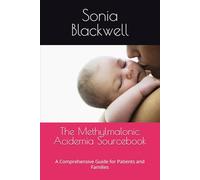 The Methylmalonic Acidemia Sourcebook: A Comprehensive Guide for Patients and Families