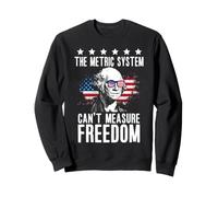 The Metric System Cant Measure Freedom Kilometer 4th of July Sudadera