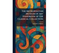 The Metropolitan Museum of Art Handbook of the Classical Collection