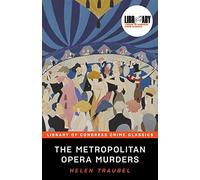 The Metropolitan Opera Murders (Library of Congress Crime Classics)