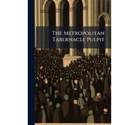 The Metropolitan Tabernacle Pulpit