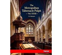 The Metropolitan Tabernacle Pulpit: Vol. XXXII