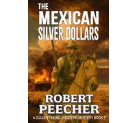 The Mexican Silver Dollars: A Western Frontier Adventure (A Cullen Tindall Western Mystery)