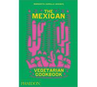 THE MEXICAN VEGETARIAN COOKBOOK | Margarita Carrillo Arronte