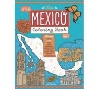 The Mexico Coloring Book (Explore the World Geography Coloring Books)