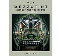 The Mezzotint: History and Technique