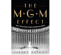 The MGM Effect: How a Hollywood Studio Changed the World