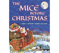 The Mice Before Christmas: A Mouse House Tale of the Night Before Christmas (With a Visit from Santa Mouse)