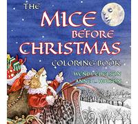 The Mice Before Christmas Coloring Book: A Grayscale Adult Coloring Book and Children's Storybook Featuring a Mouse House Tale of the Night Before Christmas (Skyhook Coloring Storybooks)